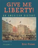Give Me Liberty!: An American History, Volume 1 : To 1877 , Second Edition