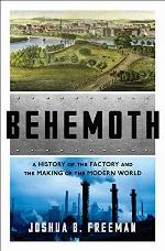 Behemoth: A History of the Factory and the Making of the Modern World