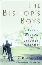 The Bishop's Boys: A Life of Wilbur and Orville Wright