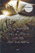 Love Warps the Mind a Little: A Novel