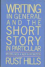 Writing in General and the Short Story in Particular: An Informal Textbook