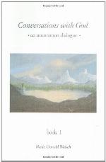 Conversations with God: An Uncommon Dialogue, Book 1