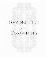 Saving Fish from Drowning