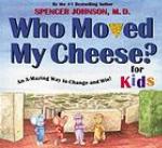 Who Moved My Cheese? For Kids