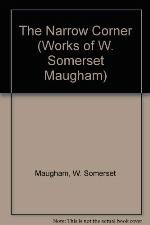 The Narrow Corner (Works of W. Somerset Maugham)