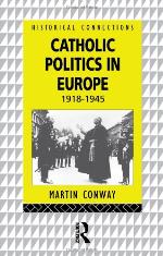 Catholic Politics in Europe, 1918-1945