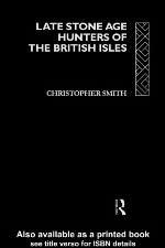 Late Stone Age Hunters of the British Isles