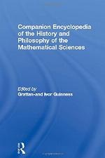 Companion Encyclopedia of the History and Philosophy of the Mathematical Sciences, Volume 1 (Routledge reference)
