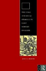 The Stage and Social Struggle in Early Modern England