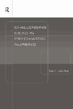 Challenging Ideas In Psychiatric Nursing