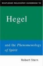 Routledge Philosophy Guidebook to Hegel and the Phenomenology of Spirit
