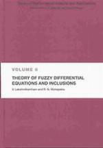 Theory of Fuzzy Differential Equations and Inclusions