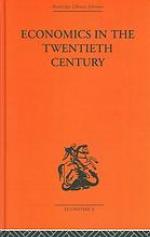 Economics in the Twentieth Century