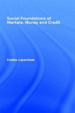 Markets, Money and Capitalism; The Social Setting of Economic Relations