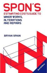 Spon's Estimating Costs Guide to Minor Works, Alterations and Repairs to Fire, Flood, Gale and Theft Damage