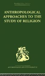 Anthropological Approaches to the Study of Religion