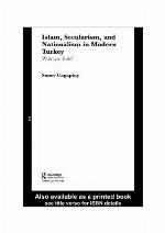 Islam, Secularism and Nationalism in Modern Turkey