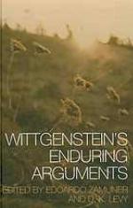 Wittgenstein's Enduring Arguments
