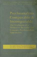 Psychoanalysis Comparable and Incomparable: The Evolution of a Method to Describe and Compare Psychoanalytic Approaches (The New Library of Psychoanalysis)