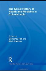 The Social History Of Health And Medicine In Colonial India