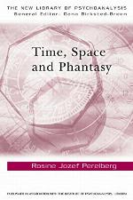 Time, Space and Phantasy (The New Library of Psychoanalysis)