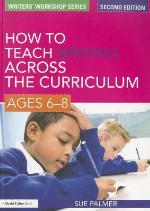How to Teach Writing Across the Curriculum, Ages 6-8