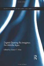 Digital Gaming Re-imagines the Middle Ages