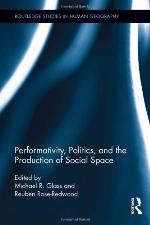 Performativity, Politics, and the Production of Social Space