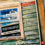 Urban and Rural Decay Photography