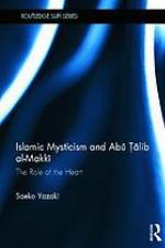 Islamic Mysticism and Abu Talib Al-Makki
