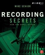 Recording Secrets for the Small Studio