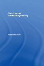 The Ethics of Genetic Engineering