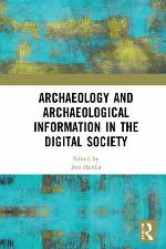Archaeology and Archaeological Information in the Digital Society