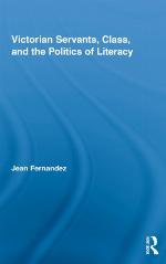 Victorian Servants, Class, and the Politics of Literacy