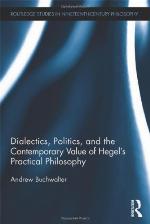 Dialectics, Politics, and the Contemporary Value of Hegel's Practical Philosophy