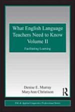 What English Language Teachers Need to Know, Volume II