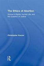 The Ethics of Abortion