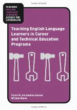 Teaching English Language Learners in Career and Technical Education Programs