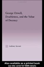George Orwell, Doubleness, and the Value of Decency