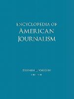 Encyclopedia of American Journalism