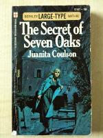 The Secret of Seven Oaks (Berkley Large-Type Gothic, #S2167)