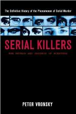 Serial Killers: The Method and Madness of Monsters