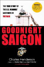 Goodnight Saigon: The True Story of the U.S. Marines' Last Days in Vietnam