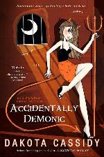 Accidentally Demonic (The Accidental Series, Book 4)