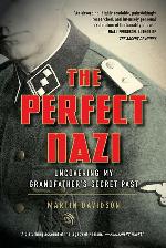 The Perfect Nazi: Uncovering My Grandfather's Secret Past