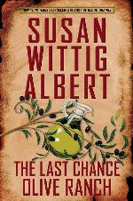 The Last Chance Olive Ranch (China Bayles Mystery)