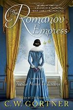 The Romanov Empress: A Novel of Tsarina Maria Feodorovna