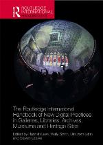 The Routledge international handbook of new digital practices in galleries, libraries, archives, museums and heritage sites