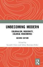 Unbecoming modern : colonialism, modernity, colonial modernities