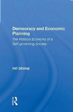 Democracy and economic planning : the political economy of a self-governing society
